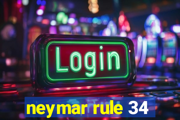 neymar rule 34